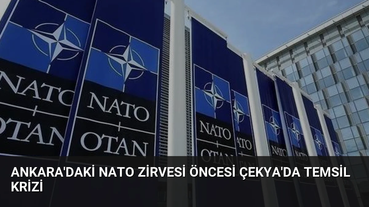 Ankara’daki NATO Zirvesi Öncesi Çekya’da Temsil Krizi