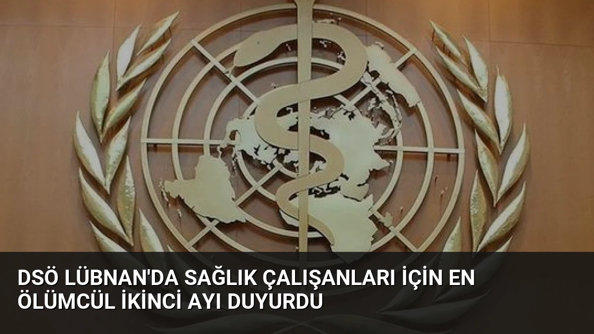 DSÖ Lübnan’da Sağlık Çalışanları İçin En Ölümcül İkinci Ayı Duyurdu