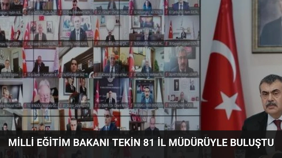 Milli Eğitim Bakanı Tekin 81 İl Müdürüyle Buluştu