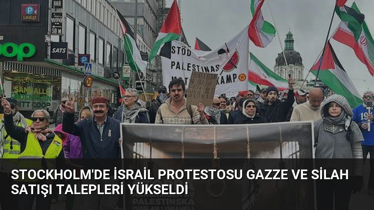 Stockholm’de İsrail Protestosu Gazze ve Silah Satışı Talepleri Yükseldi