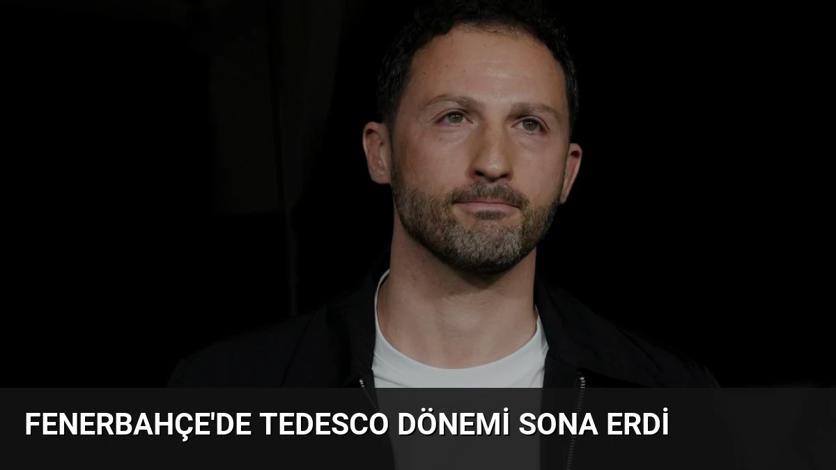 Fenerbahçe’de Tedesco Dönemi Sona Erdi