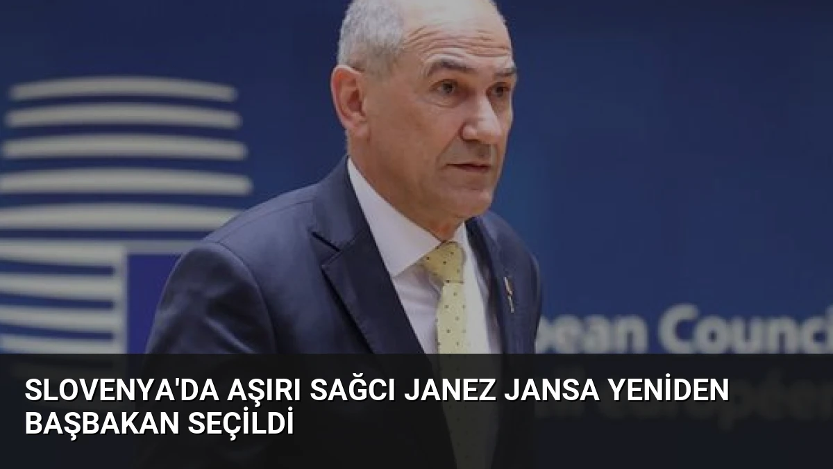 Slovenya’da Aşırı Sağcı Janez Jansa Yeniden Başbakan Seçildi