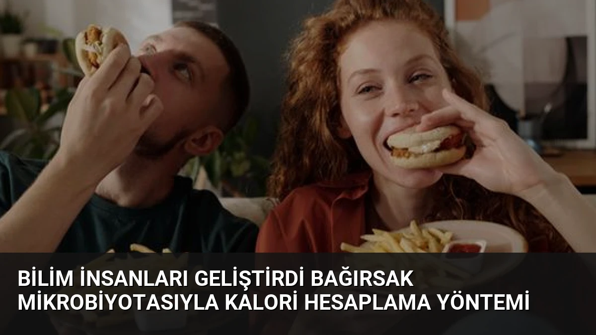 Bilim İnsanları Geliştirdi Bağırsak Mikrobiyotasıyla Kalori Hesaplama Yöntemi