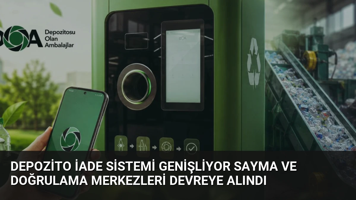 Depozito İade Sistemi Genişliyor Sayma ve Doğrulama Merkezleri Devreye Alındı