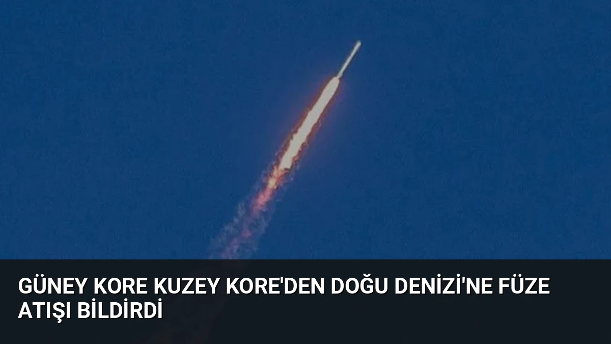 Güney Kore Kuzey Kore’den Doğu Denizi’ne Füze Atışı Bildirdi